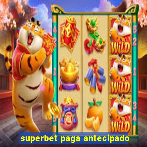 superbet paga antecipado